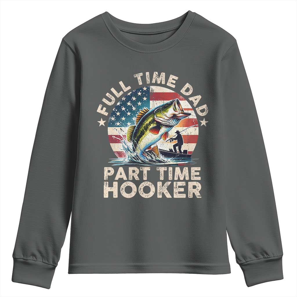 Funny Full Time Dad Part Time Hooker Youth Sweatshirt Fishing Dad American Flag