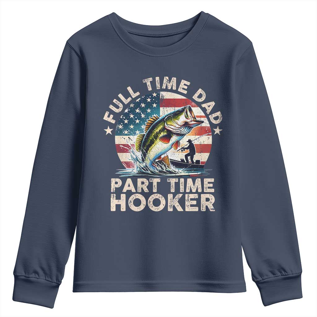Funny Full Time Dad Part Time Hooker Youth Sweatshirt Fishing Dad American Flag