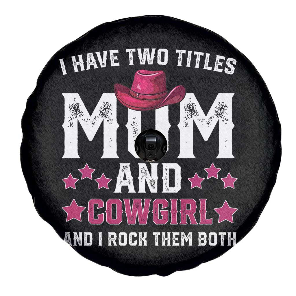 Funny I Have Two Titles Mom And Cowgirl And I Rock Them Both Spare Tire Cover Western Mom Mother's Day TS11