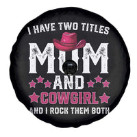 Funny I Have Two Titles Mom And Cowgirl And I Rock Them Both Spare Tire Cover Western Mom Mother's Day TS11