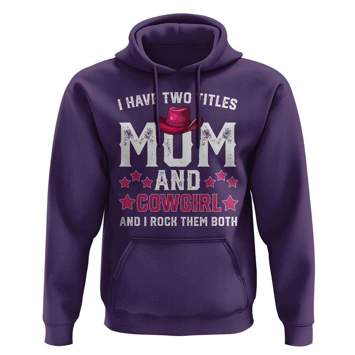 Funny I Have Two Titles Mom And Cowgirl And I Rock Them Both Hoodie Western Mom Mother's Day TS11