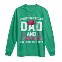 Funny I Have Two Titles Mom And Cowgirl And I Rock Them Both Long Sleeve Shirt Western Mom Mother's Day