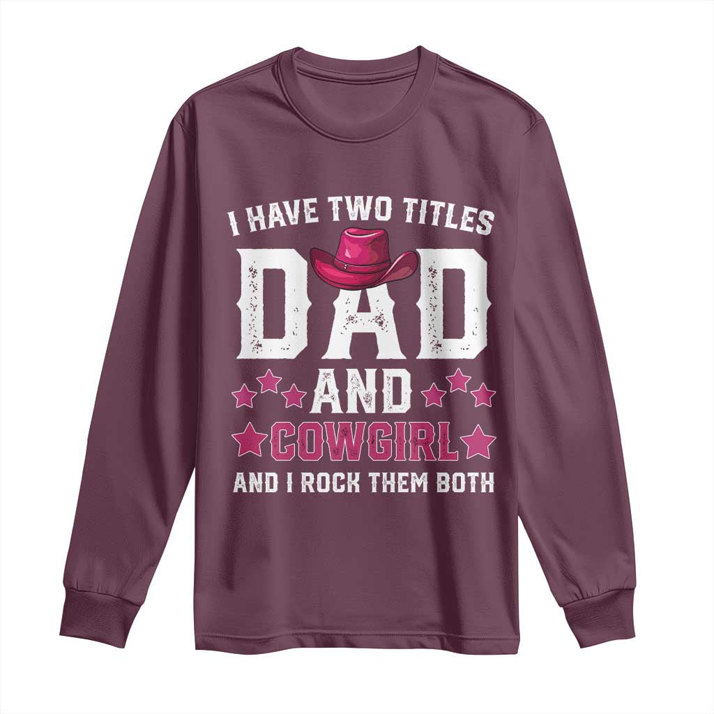 Funny I Have Two Titles Mom And Cowgirl And I Rock Them Both Long Sleeve Shirt Western Mom Mother's Day