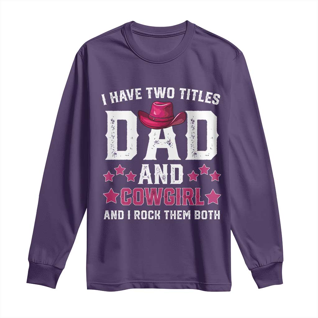 Funny I Have Two Titles Mom And Cowgirl And I Rock Them Both Long Sleeve Shirt Western Mom Mother's Day