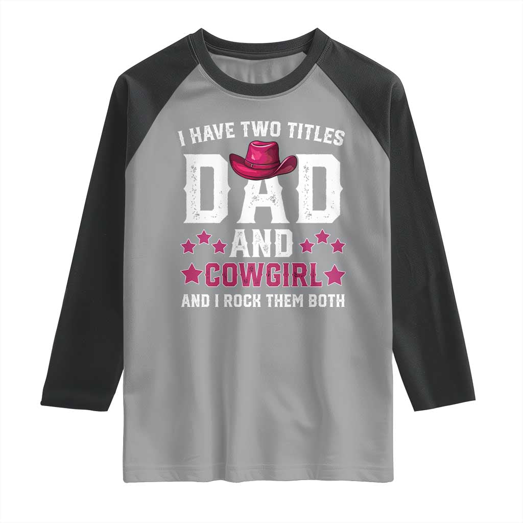 Funny I Have Two Titles Mom And Cowgirl And I Rock Them Both Raglan Shirt Western Mom Mother's Day