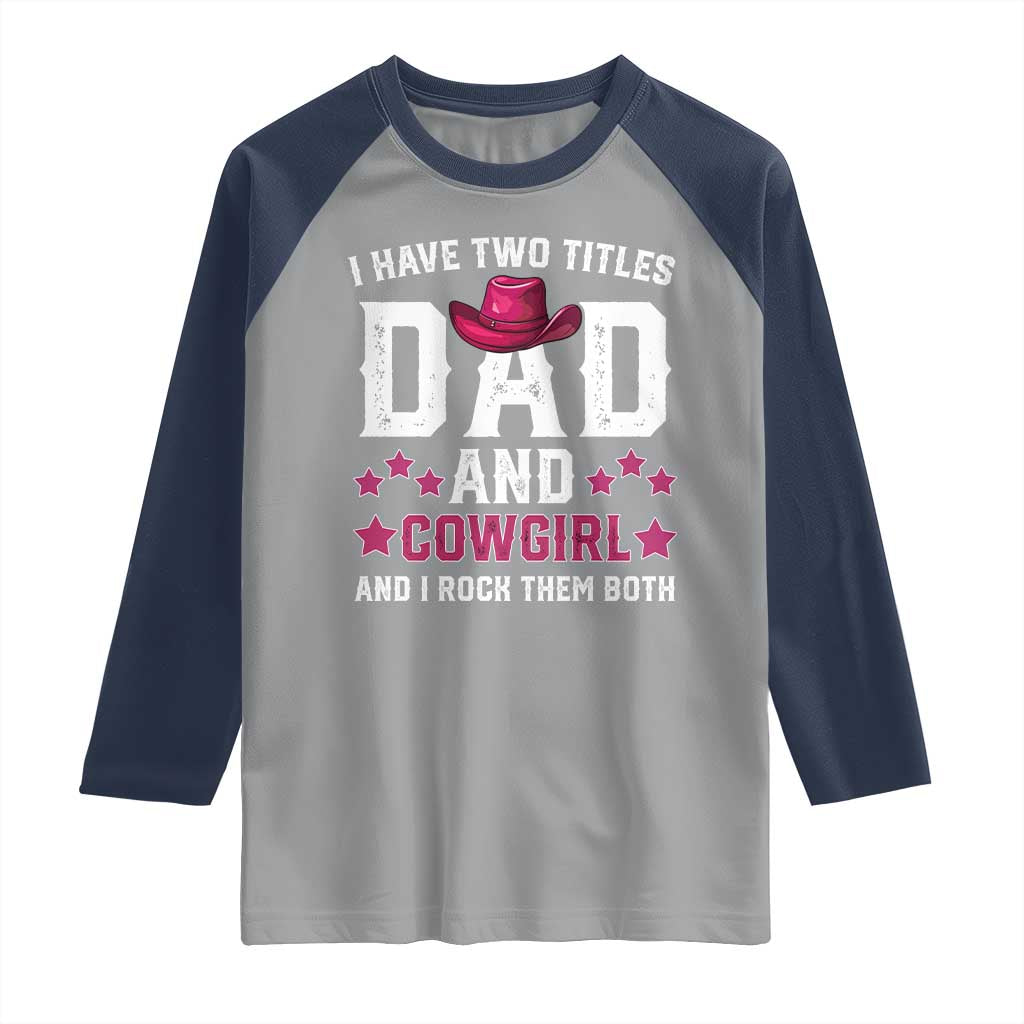 Funny I Have Two Titles Mom And Cowgirl And I Rock Them Both Raglan Shirt Western Mom Mother's Day