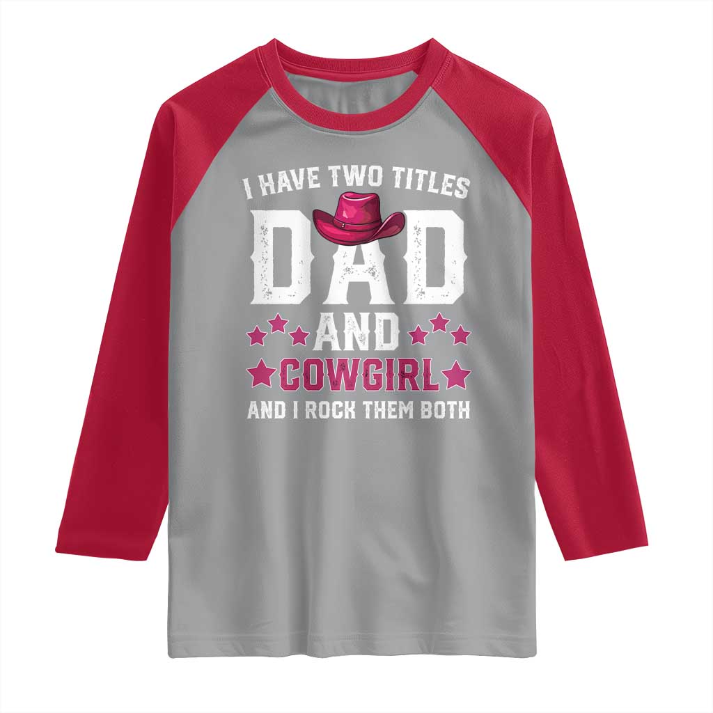 Funny I Have Two Titles Mom And Cowgirl And I Rock Them Both Raglan Shirt Western Mom Mother's Day