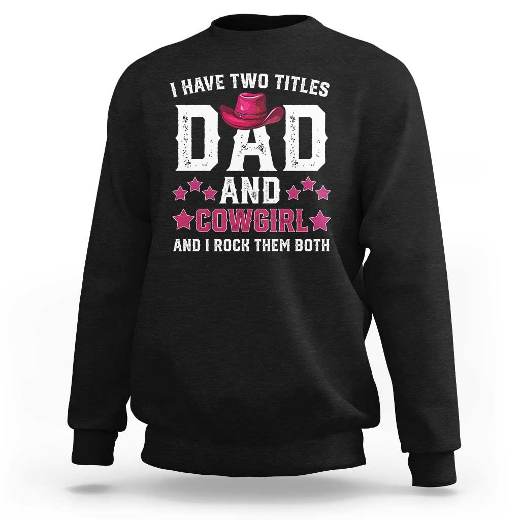Funny I Have Two Titles Mom And Cowgirl And I Rock Them Both Sweatshirt Western Mom Mother's Day