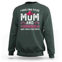 Funny I Have Two Titles Mom And Cowgirl And I Rock Them Both Sweatshirt Western Mom Mother's Day TS11