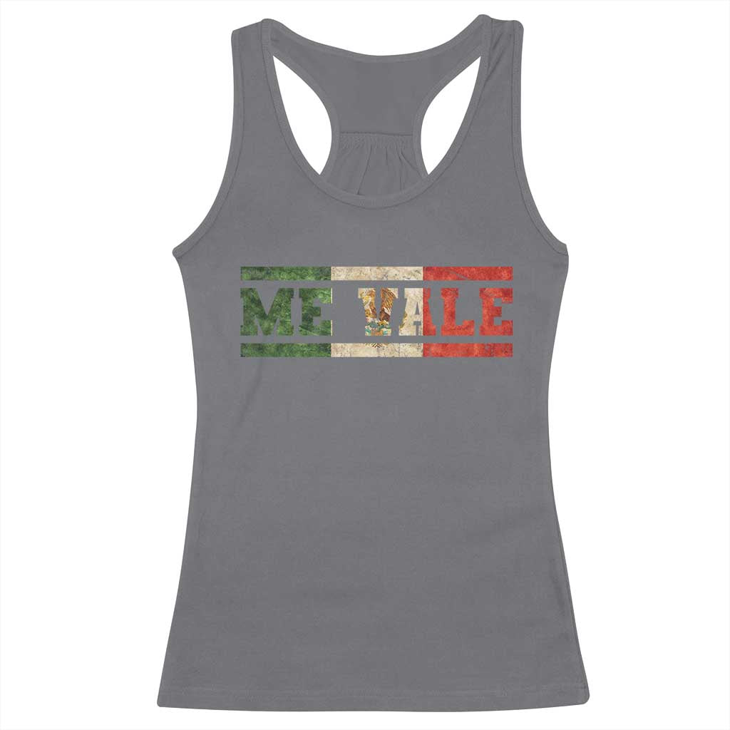 Me Vale Mexican Flag Latino Spanish Slang Racerback Tank Top
