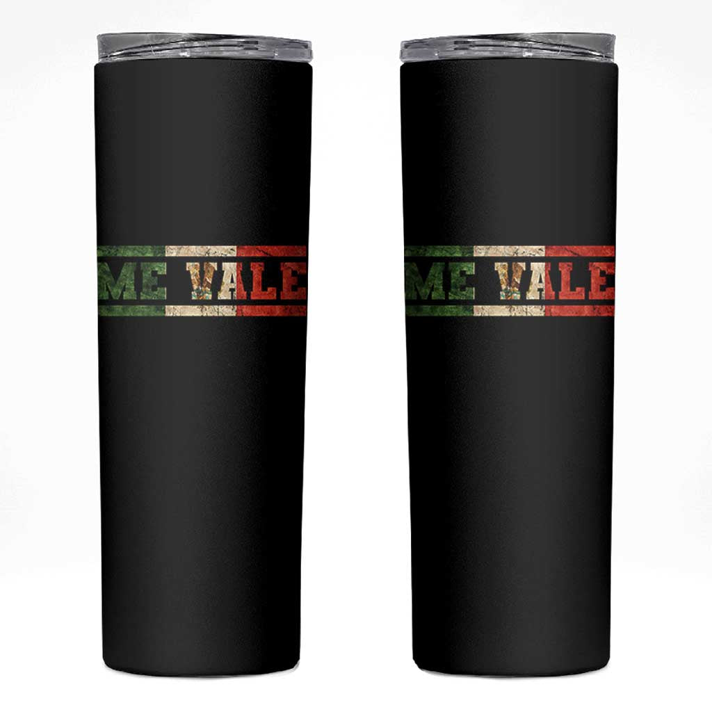 Me Vale Mexican Flag Latino Spanish Slang Skinny Tumbler