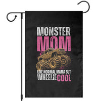 Monster Mom Like Normal Mama But Wheelie Cool Garden Flag Monster Truck Mama