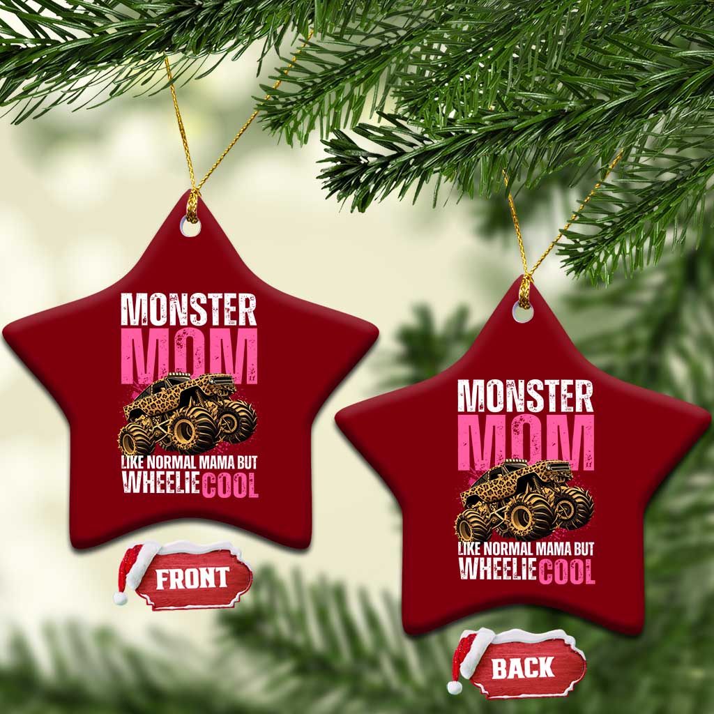 Monster Mom Like Normal Mama But Wheelie Cool Ceramic Ornament Monster Truck Mama