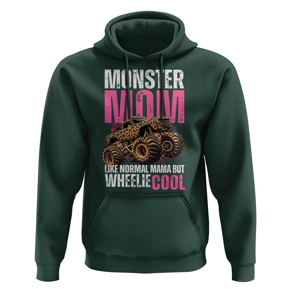 Monster Mom Like Normal Mama But Wheelie Cool Hoodie Monster Truck Mama