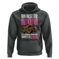 Monster Mom Like Normal Mama But Wheelie Cool Hoodie Monster Truck Mama
