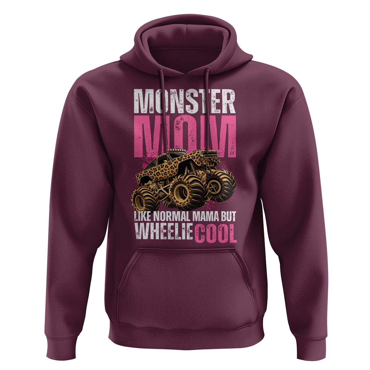 Monster Mom Like Normal Mama But Wheelie Cool Hoodie Monster Truck Mama