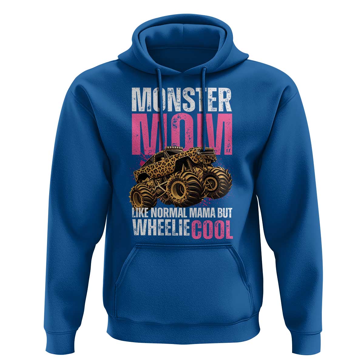 Monster Mom Like Normal Mama But Wheelie Cool Hoodie Monster Truck Mama