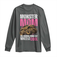 Monster Mom Like Normal Mama But Wheelie Cool Long Sleeve Shirt Monster Truck Mama