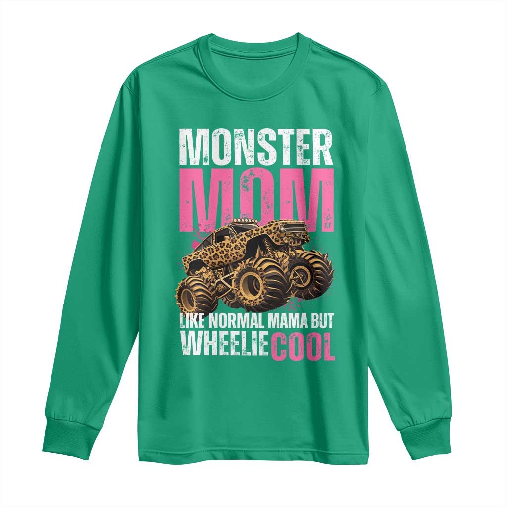 Monster Mom Like Normal Mama But Wheelie Cool Long Sleeve Shirt Monster Truck Mama