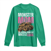 Monster Mom Like Normal Mama But Wheelie Cool Long Sleeve Shirt Monster Truck Mama