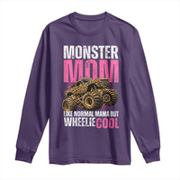 Monster Mom Like Normal Mama But Wheelie Cool Long Sleeve Shirt Monster Truck Mama