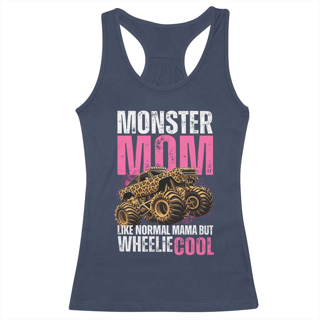 Monster Mom Like Normal Mama But Wheelie Cool Racerback Tank Top Monster Truck Mama