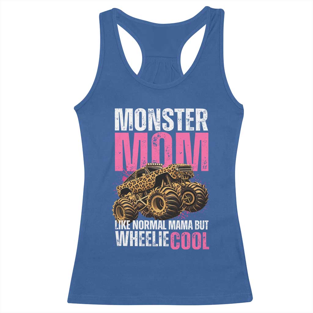 Monster Mom Like Normal Mama But Wheelie Cool Racerback Tank Top Monster Truck Mama