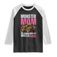 Monster Mom Like Normal Mama But Wheelie Cool Raglan Shirt Monster Truck Mama