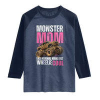 Monster Mom Like Normal Mama But Wheelie Cool Raglan Shirt Monster Truck Mama