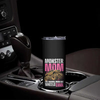 Monster Mom Like Normal Mama But Wheelie Cool Skinny Tumbler Monster Truck Mama