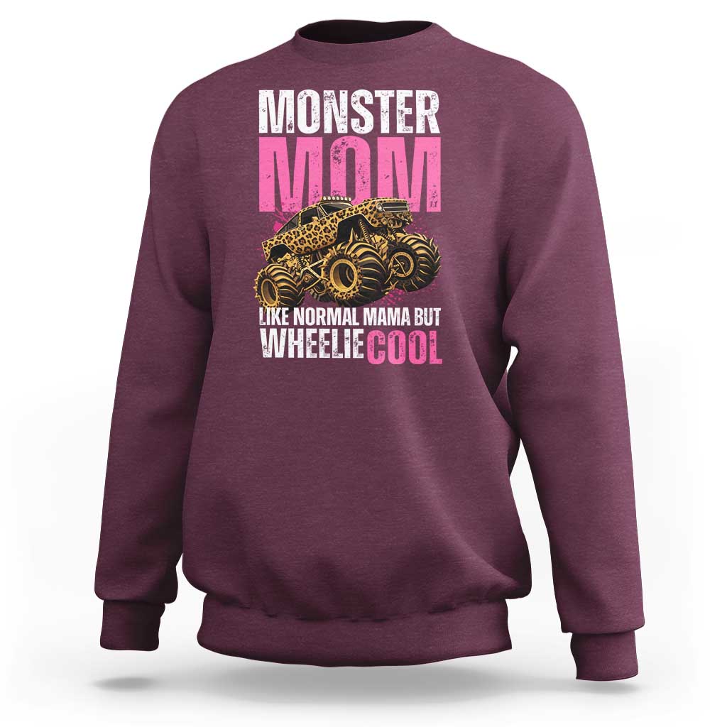 Monster Mom Like Normal Mama But Wheelie Cool Sweatshirt Monster Truck Mama