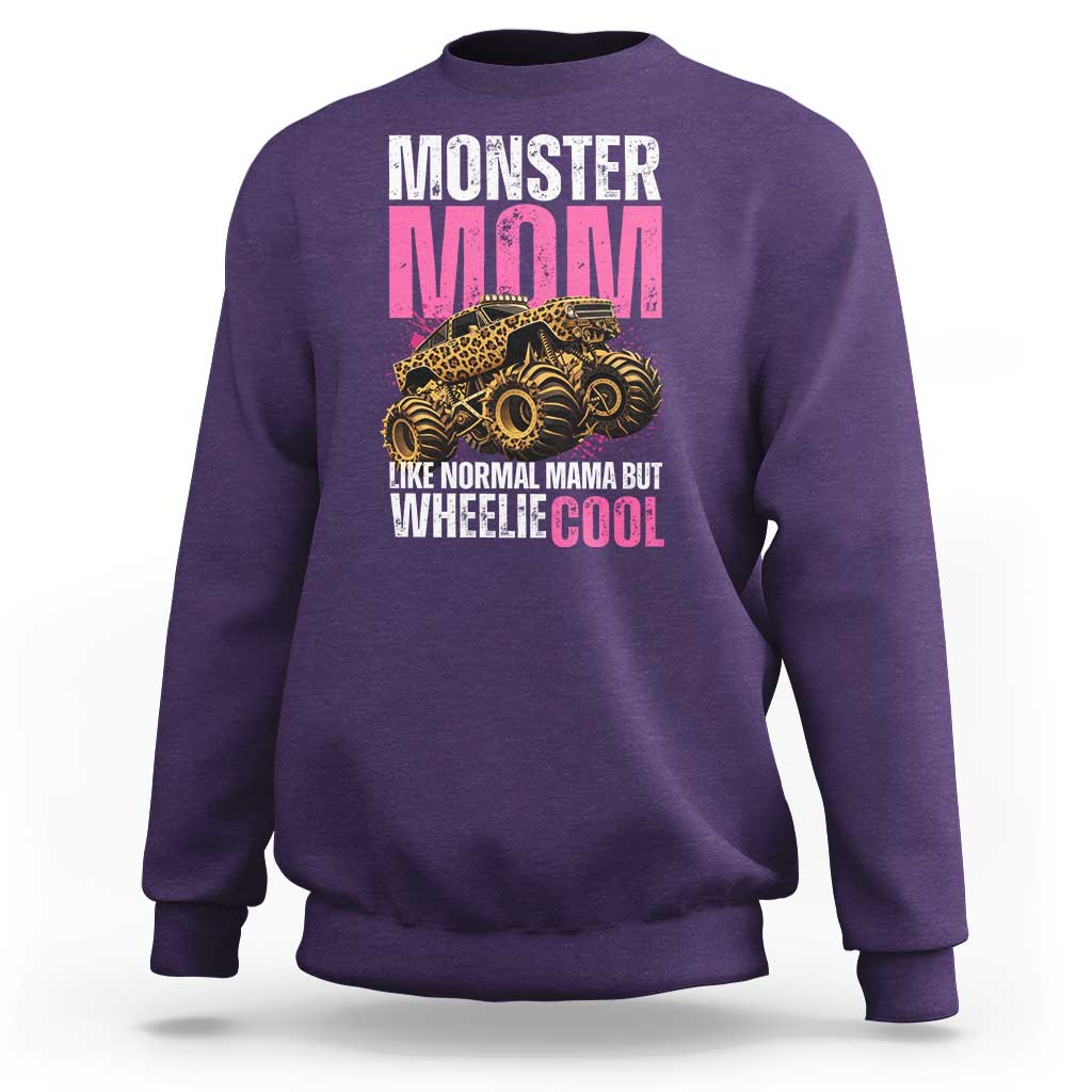 Monster Mom Like Normal Mama But Wheelie Cool Sweatshirt Monster Truck Mama