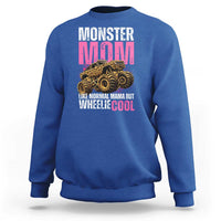 Monster Mom Like Normal Mama But Wheelie Cool Sweatshirt Monster Truck Mama