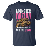 Monster Mom Like Normal Mama But Wheelie Cool T Shirt Monster Truck Mama