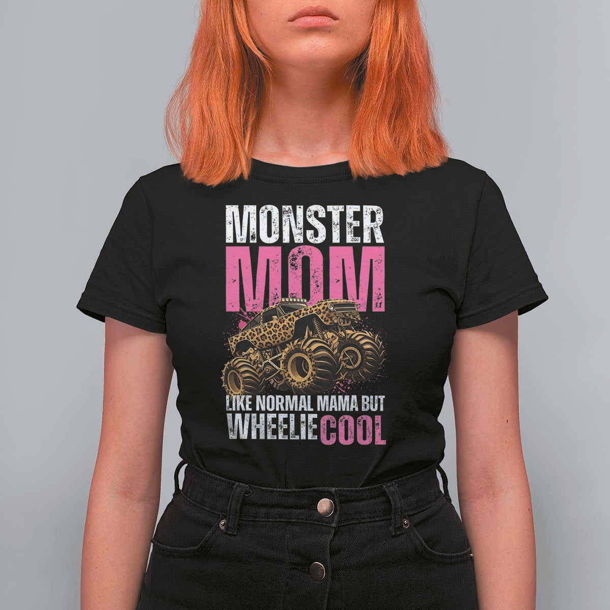 Monster Mom Like Normal Mama But Wheelie Cool T Shirt For Women Monster Truck Mama