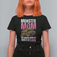 Monster Mom Like Normal Mama But Wheelie Cool T Shirt For Women Monster Truck Mama