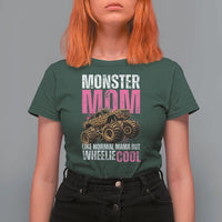 Monster Mom Like Normal Mama But Wheelie Cool T Shirt For Women Monster Truck Mama