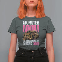 Monster Mom Like Normal Mama But Wheelie Cool T Shirt For Women Monster Truck Mama