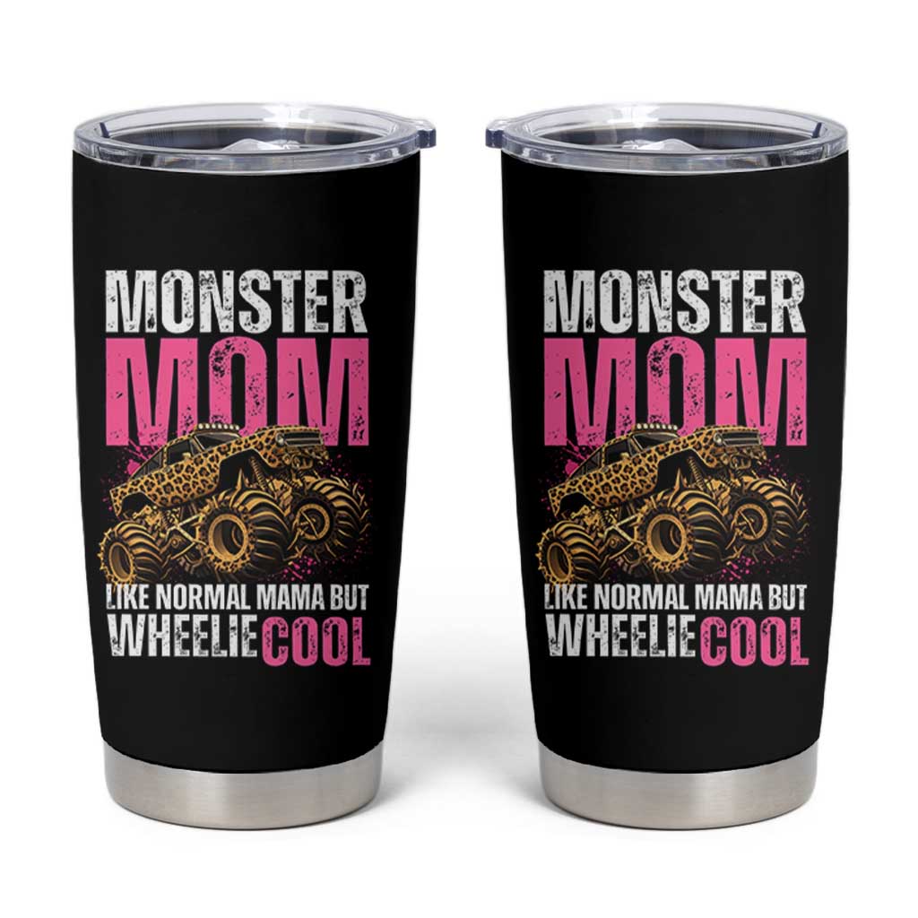 Monster Mom Like Normal Mama But Wheelie Cool Tumbler Cup Monster Truck Mama