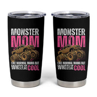 Monster Mom Like Normal Mama But Wheelie Cool Tumbler Cup Monster Truck Mama