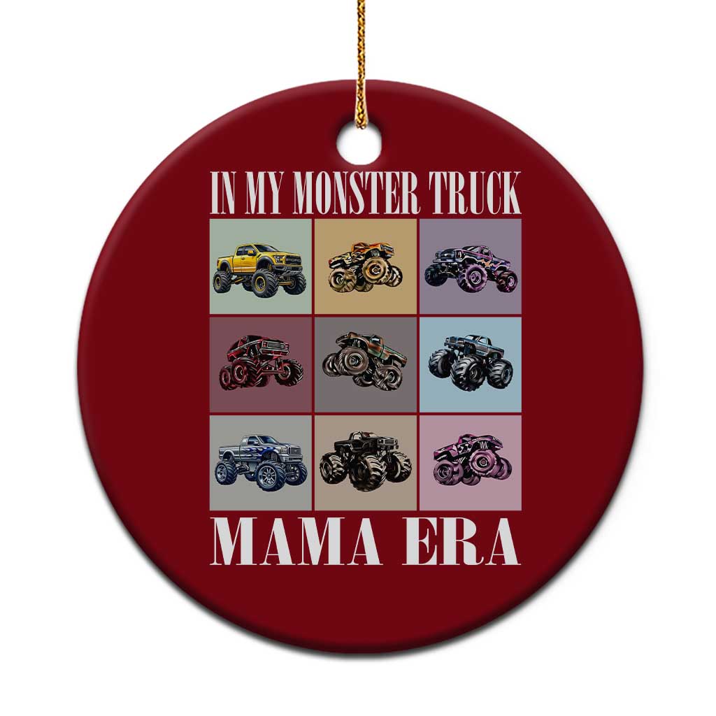 In My Monster Truck Mama Era Ceramic Ornament