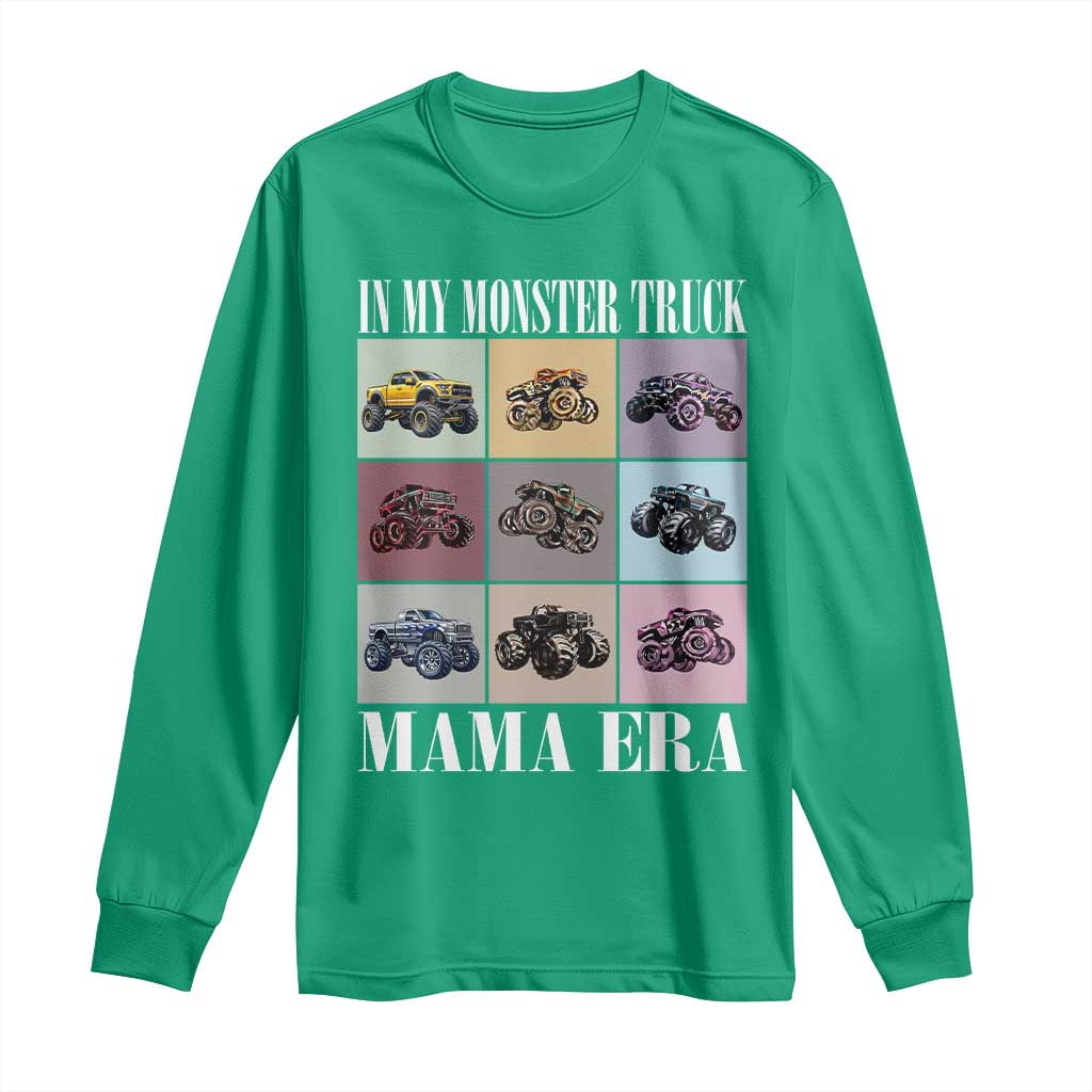 In My Monster Truck Mama Era Long Sleeve Shirt