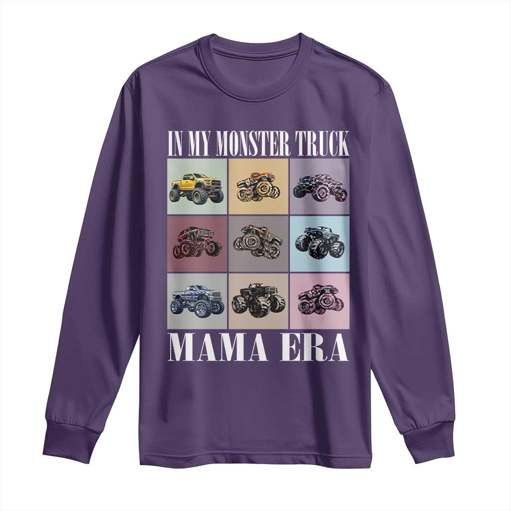 In My Monster Truck Mama Era Long Sleeve Shirt