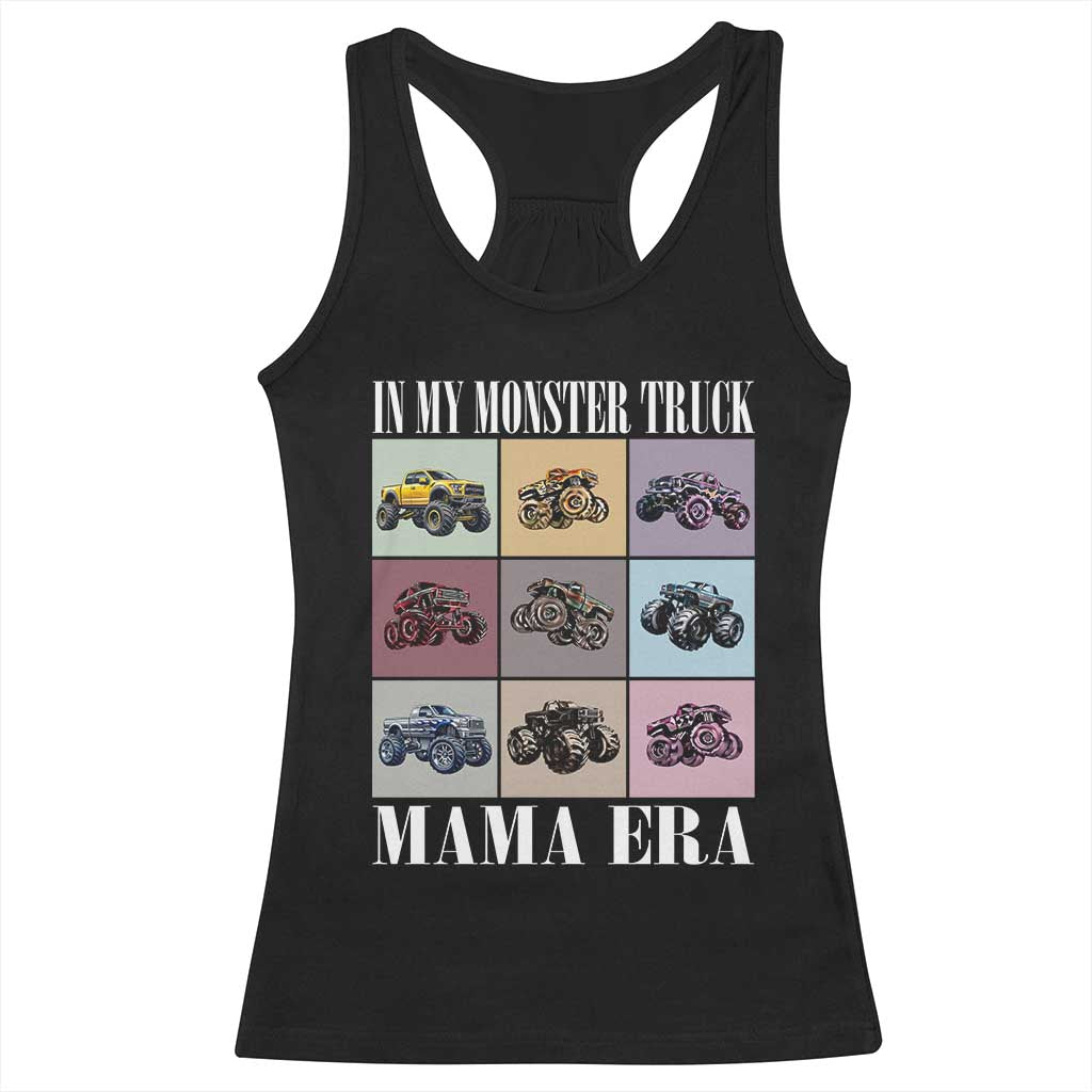 In My Monster Truck Mama Era Racerback Tank Top