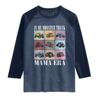 In My Monster Truck Mama Era Raglan Shirt