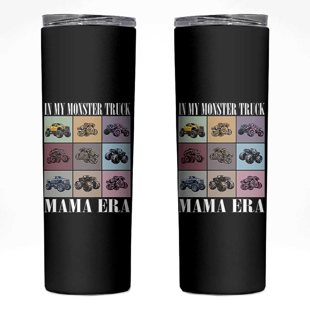 In My Monster Truck Mama Era Skinny Tumbler