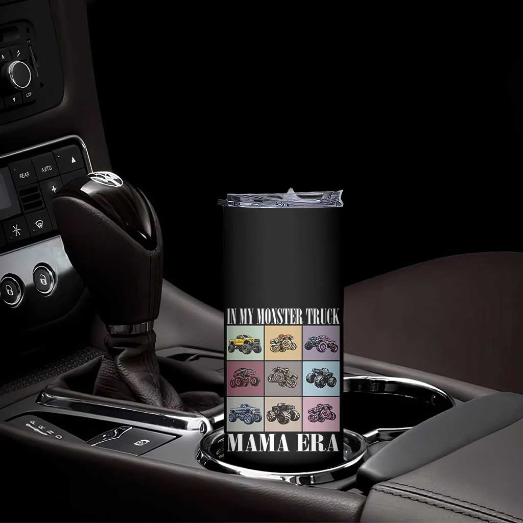 In My Monster Truck Mama Era Skinny Tumbler