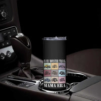 In My Monster Truck Mama Era Skinny Tumbler