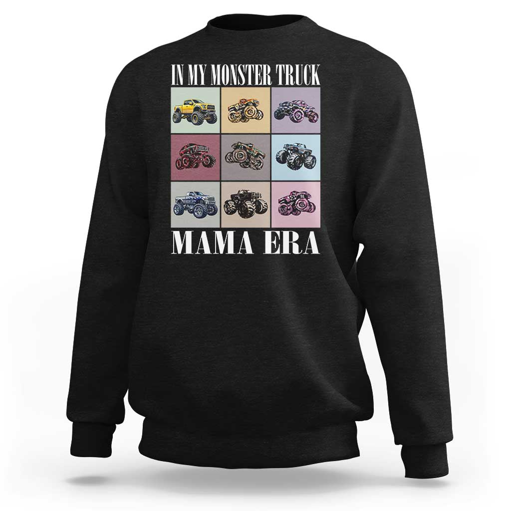 In My Monster Truck Mama Era Sweatshirt