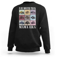 In My Monster Truck Mama Era Sweatshirt